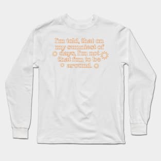 The West Wing Font Quote Sunniest of Days Long Sleeve T-Shirt